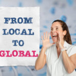 Growing your business local to global